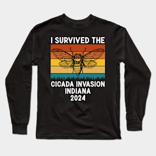 I Survived The Cicada Invasion Indiana 2024 Long Sleeve T-Shirt